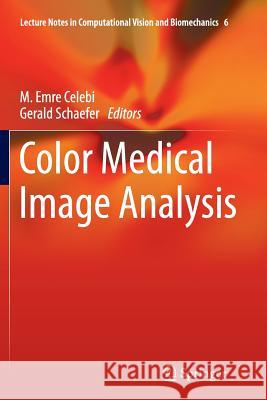 Color Medical Image Analysis M. Emre Celebi Gerald Schaefer 9789401781299 Springer