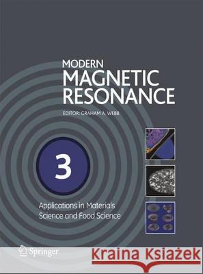Modern Magnetic Resonance: Part 1: Applications in Chemistry, Biological and Marine Sciences, Part 2: Applications in Medical and Pharmaceutical Webb, Graham A. 9789401783958 Springer