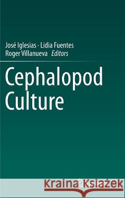 Cephalopod Culture Jose Iglesias Lidia Fuentes Roger Villanueva 9789401786478 Springer