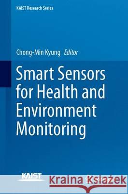Smart Sensors for Health and Environment Monitoring Chong-Min Kyung 9789401799805