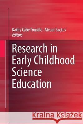 Research in Early Childhood Science Education Kathy Cab Mesut Sackes 9789402400250 Springer