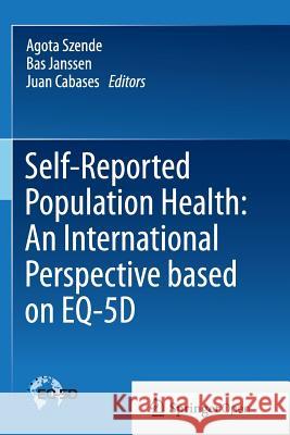 Self-Reported Population Health: An International Perspective Based on Eq-5d Szende, Agota 9789402402117 Springer