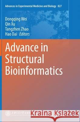 Advance in Structural Bioinformatics Dongqing Wei Qin Xu Tangzhen Zhao 9789402402438