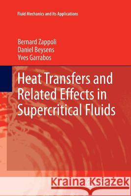 Heat Transfers and Related Effects in Supercritical Fluids Bernard Zappoli Daniel Beysens Yves Garrabos 9789402403503 Springer