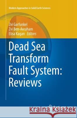 Dead Sea Transform Fault System: Reviews Zvi Garfunkel Zvi Ben-Avraham Elisa Kagan 9789402405149 Springer
