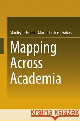 Mapping Across Academia Stanley D. Brunn Martin Dodge 9789402410099