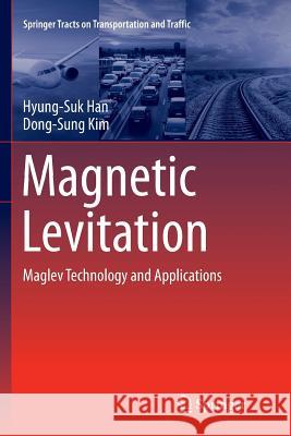 Magnetic Levitation: Maglev Technology and Applications Han, Hyung-Suk 9789402413694