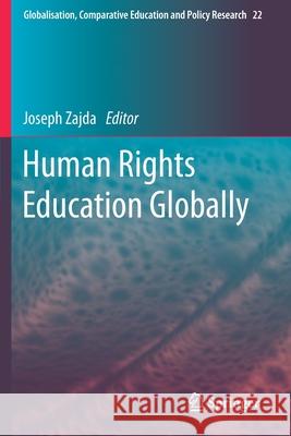 Human Rights Education Globally Joseph Zajda 9789402419153