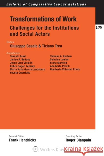 Transformations of Work: Challenges for the Institutions and Social Actors Giuseppe Casale Tiziano Treu 9789403508917