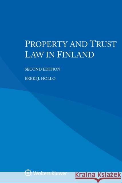 Property and Trust Law in Finland Erkki J. Hollo 9789403513454