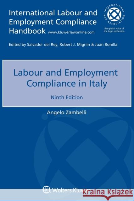 Labour and Employment Compliance in Italy Angelo Zambelli 9789403536422 Kluwer Law International