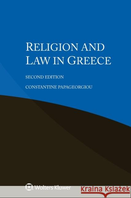 Religion and Law in Greece Constantine Papageorgiou Kit-Lan Choy David Shiu-Man Fong 9789403539430