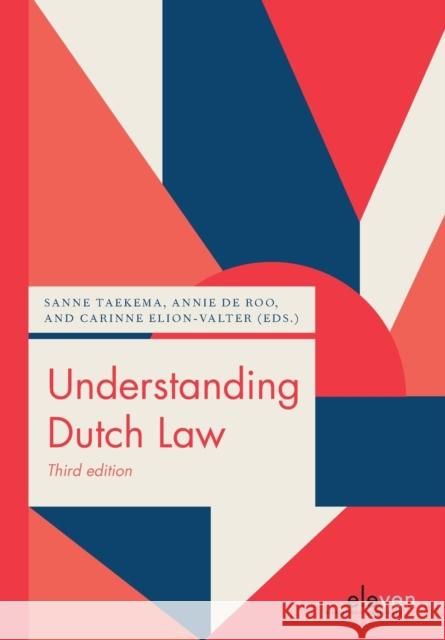 Understanding Dutch Law Sanne Taekema Annie de Roo Carinne Elion-Valter 9789462360143 Eleven International Publishing