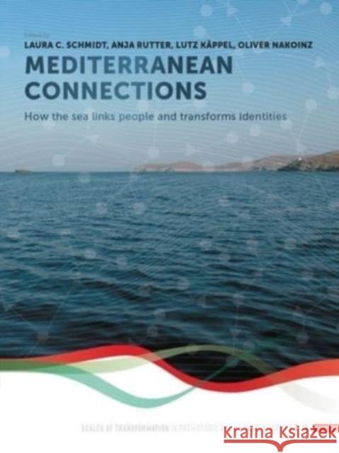 Mediterranean Connections: How the sea links people and transforms identities  9789464270693 Sidestone Press