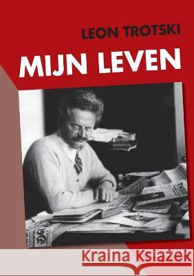 Trotski: Mijn Leven Leon Trotsky Alfred Rosmer Rob Jones 9789491304484 Marxisme.Be