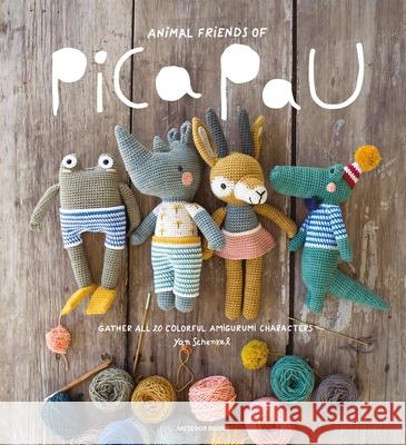 Animal Friends of Pica Pau: Gather All 20 Colorful Amigurumi Animal Characters Yan Schenkel 9789491643194 Meteoor Books