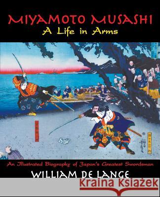 Miyamoto Musashi: A Life in Arms William D 9789492722027 Toyo Press