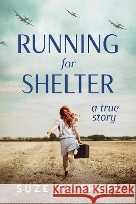 Running for Shelter: A True Story Suzette Sheft   9789493276512 Amsterdam Publishers