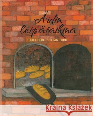 ?idin leip?taikina: Finnish edition of Mother\'s Bread Dough Tuula Pere Stefan Turk 9789523578340 Wickwick Ltd