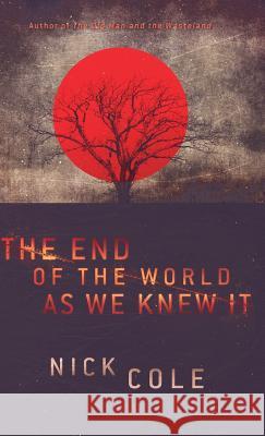 The End of the World as We Knew It Nick Cole 9789527065853