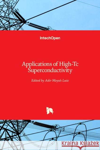 Applications of High-Tc Superconductivity Adir Luiz 9789533073088 Intechopen