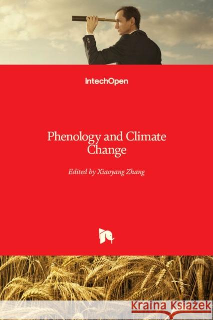 Phenology and Climate Change Xiaoyang Zhang 9789535103363