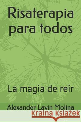 Risaterapia para todos: La magia de reir Alexander Lavi 9789563519419