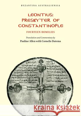 Leontius: Presbyter of Constantinople: Fourteen Homilies Allen 9789593626811