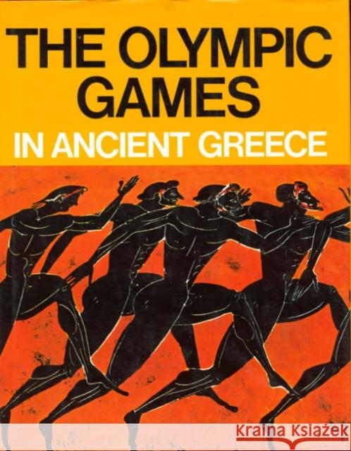 The Olympic Games in Ancient Greece - Ancient Olympia and the Olympic Games Nicolaos Yalouris 9789602131329 Ekdotike Athenon