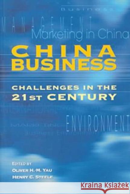 China Business: Challenges in the 21st Century Yau, Oliver 9789622018532 Chinese University Press