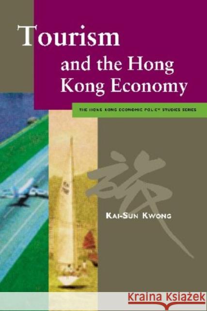 Tourism & the Hong Kong Economy Kwong, Kai-Sun 9789629370091