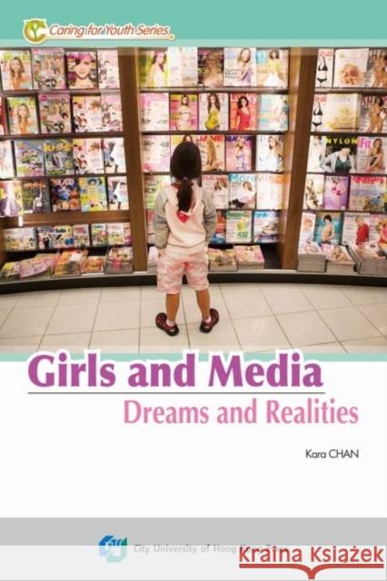 Girls and Media-Dreams and Realities Chan, Kara 9789629372262