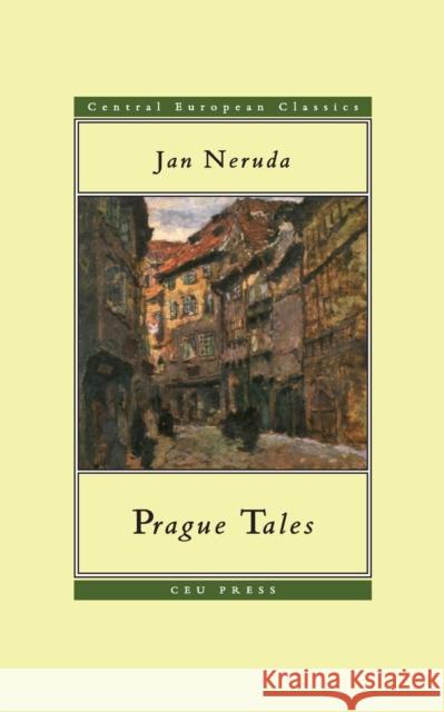 Prague Tales Jan Neruda Michael Heim Ivan Klima 9789639116238 Central European University Press