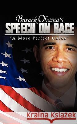 Barack Obama's Speech on Race: A More Perfect Union Obama, Barack 9789650060442 WWW.Bnpublishing.Net