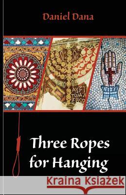 Three Ropes For Hanging Dana, Daniel 9789655502794 Contentonow
