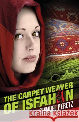 The Carpet Weaver Of Isfahan Kaver, Yaron 9789657321041