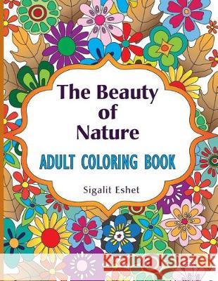 The Beauty of Nature: Adult coloring book Eshet, Sigalit 9789659263332 Simple Story