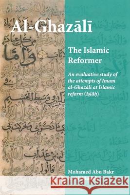 AlGhazali: The Islamic Reformer Mohamed Abu Bakr 9789675062827