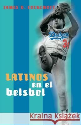 Latinos En El Beisbol James D. Cockcroft Tziviah P. Aguilar Aks Marti Soler 9789682321863