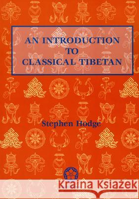 An Introduction to Classical Tibetan Stephen Hodge 9789745240391 Orchid Press