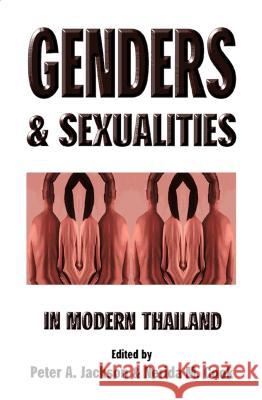 Genders and Sexualities in Modern Thailand Peter A. Jackson Nerida Cook 9789747551075 Silkworm Books