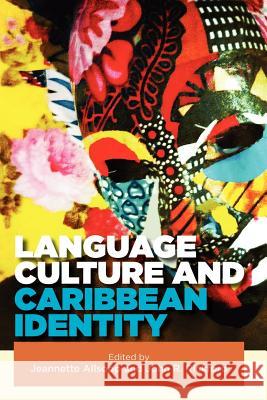 Language, Culture and Caribbean Identity Jeannette Allsopp John R. Rickford 9789768125927