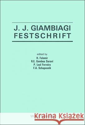J J Giambiagi Festschrift H. Falomir etc.  9789810205126 World Scientific Publishing Co Pte Ltd
