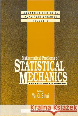Mathematical Problems of Statistical Mechanics Ya G. Sinai   9789810205522 World Scientific Publishing Co Pte Ltd