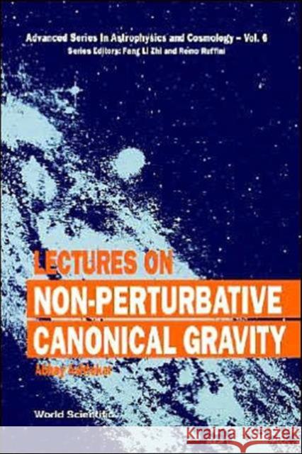 Lectures on Non-Perturbative Canonical Gravity Ashtekar, Abhay 9789810205737 World Scientific Publishing Co Pte Ltd