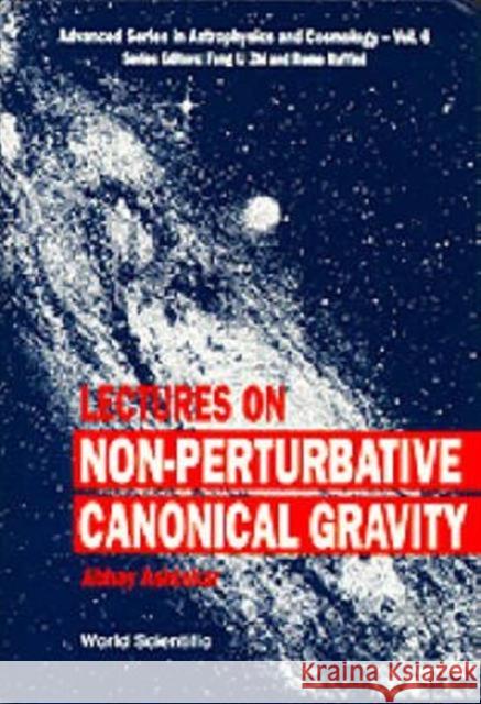 Lectures on Non-Perturbative Canonical Gravity Ashtekar, Abhay 9789810205744 World Scientific Publishing Co Pte Ltd