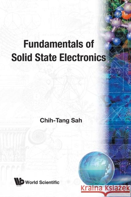 Fundamentals of Solid State Electronics Sah, Chih Tang 9789810206383 World Scientific Publishing Company