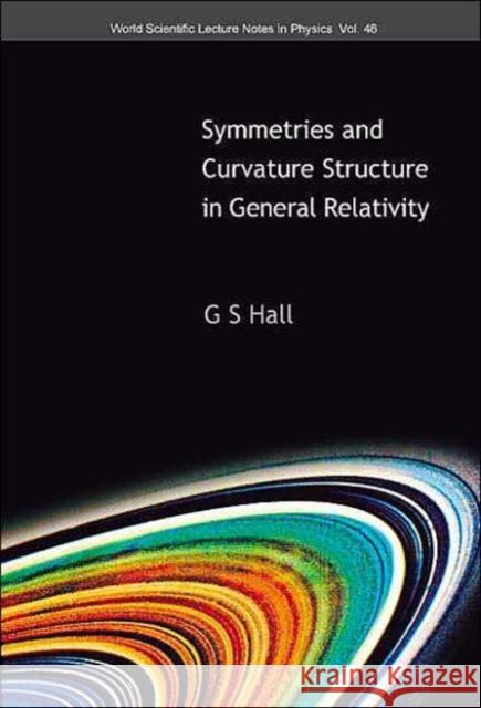 Symmetries and Curvature Structure in General Relativity Hall, Graham S. 9789810210519