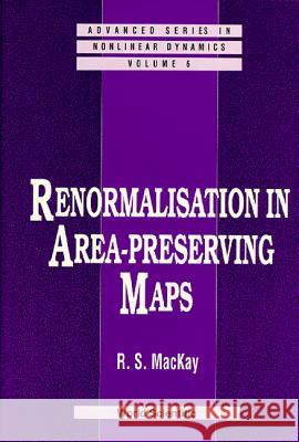Renormalisation in Area-Preserving Maps MacKay, Robert S. 9789810213718 World Scientific Publishing Co Pte Ltd