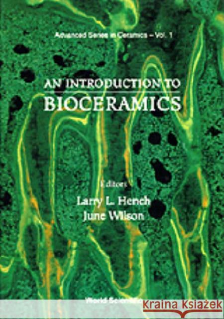 An Introduction to Bioceramics L. L. Hench June Wilson  9789810216269 World Scientific Publishing Co Pte Ltd